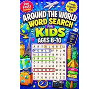Around the World Word Search For Kids Ages 8-10: 101 Travel and Geography Word Search Puzzles with Solutions for Building Vocabulary, Practicing Spelling, and Exploring the World