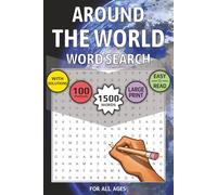 Around the World Word Search Puzzle Book: 1,500 Words - 100 Puzzles for All Ages | Large Print | 150 Pages | Size 6x9 inch | Great for Travel (Puzzle Playground)