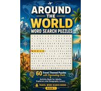 Around the World Word Search Puzzles: 60 Travel Themed Puzzles with Fascinating Facts | Activity Book for Adults, Explorers and Geography Lovers