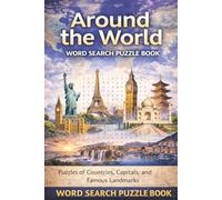 Around the World Word Search: Puzzles of Countries, Capitals, and Famous Landmarks (Travel & Discovery)