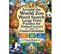 Around the World Zoo Word Search Large Print Puzzles for Animal Lovers and Conservationists: 120 Medium Difficulty Puzzles Featuring Habitat Dioramas, ... Preservation | Solutions Included | 8.5x11