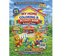 Around Town: A Toddler Coloring & Activity Book:: Find, Color, Count, Trace & Cut & Paste Activities for Ages 3-5 (My Home Coloring & Activity Book Series)