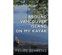 Around Vancouver Island on My Kayak - Hardcover Wrap Around