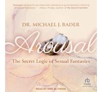 Arousal: The Secret Logic of Sexual Fantasies