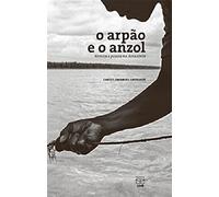 ARPãO E O ANZOL TéCNICA E PESSOA NA AMAZONIA