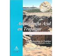 Arqueología Azul en Trafalgar/Blue Archaeology in Trafalgar: De la investigación al turismo sostenible/From research to sustainable tourism (Fuera de Colección)