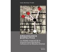 Arqueologia Biopolitica: La Sintaxis Espacial De La Arquitectura Domes
