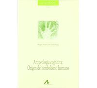 Arqueología cognitiva: Origen del simbolismo humano (Cuadernos de historia)