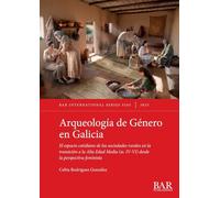 Arqueología de Género en Galicia: El espacio cotidiano de las sociedades rurales en la transición a la Alta Edad Media (ss. IV-VI) desde la perspectiva feminista: 3245 (International)