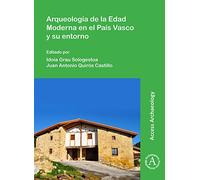 Arqueología de la Edad Moderna en el País Vasco y su entorno