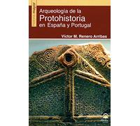 Arqueologia De La Protohistoria En España Y Portugal