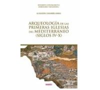 Arqueología De Las Primeras Iglesias Del Mediterráneo (siglos IV-X)