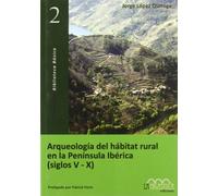 Arqueología del hábitat rural en la Península Ibérica (siglos V al X): 2 (Biblioteca básica)