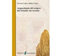 Arqueología del origen del Estado : las teorías | Rafael Micó, Vicente Lull