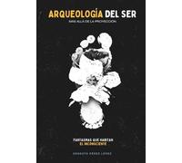 ARQUEOLOGÍA DEL SER: Fantasmas que Habitan el Inconsciente