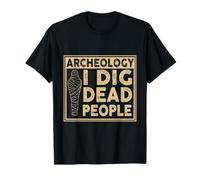 Arqueología en busca de muertos Camiseta