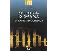 Arqueología Romana En La Península Ibérica (Manuales Maior)