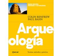 Arqueología. Teoría, métodos y práctica | Colin Renfrew, Paul Bahn