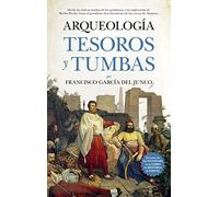 Arqueología. Tesoros y tumbas (Historia)