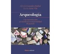 Arqueología: Una introducción al estudio de la materialidad del pasado (El libro universitario - Manuales)