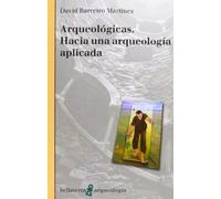 Arqueologicas: Hacia Una Arqueologia Aplicada