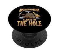Arqueólogo Always in The Hole Fun Arqueología PopSockets PopGrip Adhesivo