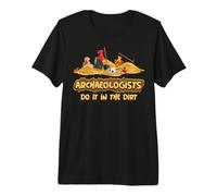 Arqueólogo lo Hace en la Suciedad Fun Arqueología Camiseta Premium