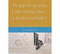 Arqueolografías, paleontografías y bidiversidades: Una colección de obra gráfica temática
