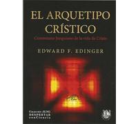arquetipo Cristico, El: Comentario junguiano sobre la vida de Cristo: 5 (Colección JUNG Despertar conCiencia)