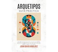 Arquetipos: Guía Práctica (Tus Decretos)