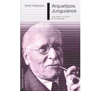 Arquetipos Junguianos: Jung, Godel Y La Historia De Los Arquetipos / Jung, Gödel, and the History of Archetypes: 1 (PSICOLOGÍA)