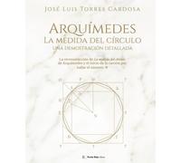 Arquímedes: La medida del círculo: una demostración detallada