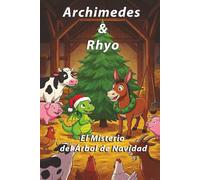 Arquimedes & Rhyo: El Misterio del Arbol de Navidad: Una historia de resolución de problemas por niños