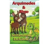 Arquimedes & Rhyo: Sentiendose Excluidos: Una Historia Para Inspirar a Los Niños