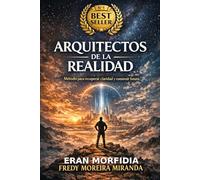 Arquitectos de la Realidad: Teoría sintérgica, imaginería mental y sueños lúcidos para recuperar soberanía en la era de la IA.