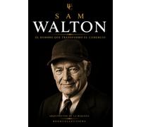 Arquitectos de la Riqueza - Sam Walton: El comerciante que conquistó el mundo: 8