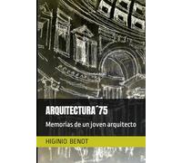 ARQUITECTURA´75: Memorias de un joven arquitecto