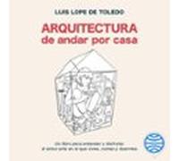 Arquitectura De Andar Por Casa (audiolibro)