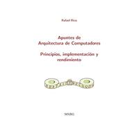 Arquitectura de Computadores. Principios, implementación y rendimiento