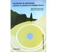 Arquitectura de espectáculo y puesta en escena en la antigua Grecia.: 179 (Arte / Teoría teatral)