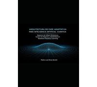ARQUITECTURA DE FASE ADAPTATIVA PARA INTELIGENCIA ARTIFICIAL CUÁNTICA