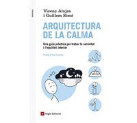 Arquitectura De La Calma: Una guia pràctica per trobar la serenitat i l'equilibri interior: 39 (Inspira)