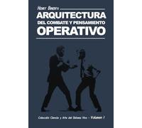 Arquitectura del Combate y Pensamiento Operativo (Colección Ciencia y Arte del Sistema Vivo)