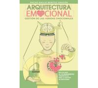 Arquitectura Emocional: Gestión de las Heridas Emocionales