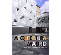 Arquitectura en Madrid.: Guía para conocer sus edificios (SIN COLECCION)