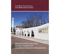 Arquitectura escolar en los pueblos de colonización de Extremadura