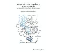 ARQUITECTURA ESPAÑOLA Y TECNOLOGÍA: Siete episodios clave del siglo XX: 007 (Colección Textos)