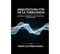 ARQUITECTURA FTW DE LA TURBULENCIA: Coherencia, Contención y No-Explosión en Navier-Stokes