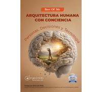 Arquitectura Humana con Conciencia: Personas, Decisiones y Tecnología para un Futuro Sostenible