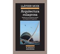 Arquitectura milagrosa: Hazañas de los arquitectos estrella en la España del Guggenheim: 89 (Crónicas)
